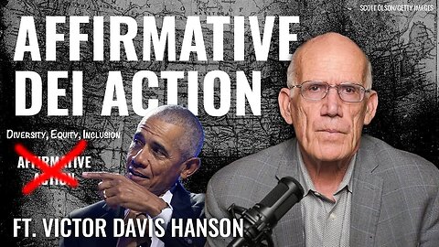 Victor Davis Hanson: Not Enough People Were ‘Marginalized,’ So Obama Created DEI! - 2/11/25