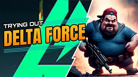 🟢Live! Delta Force Noob!