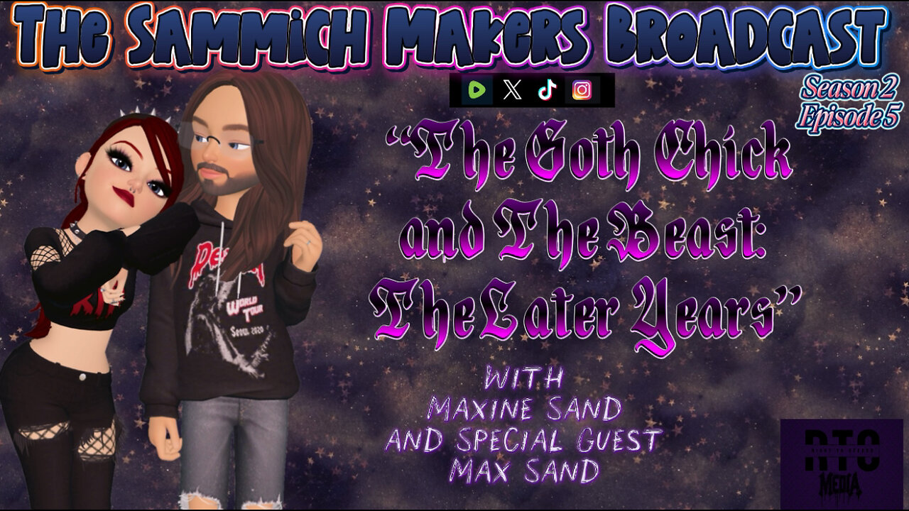 Sammich Makers Broadcast "The Goth Chick and The Best: The Later Years" S2E5