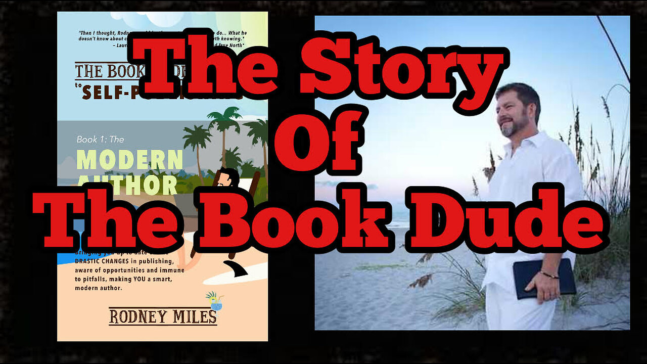 The Story Of The Book Dude: Creating Successful Books And Authors