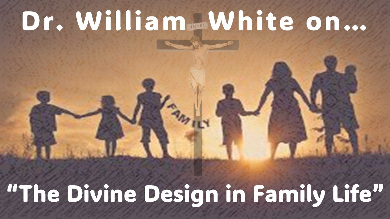 Rediscovering the Divine Design in Natural Family Planning: With Dr. William White!