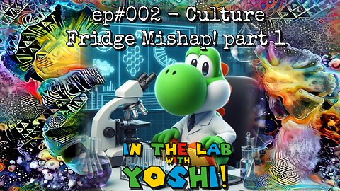 In the Lab w Yoshi - #002 Culture Fridge Mishap! pt.1 + commentary