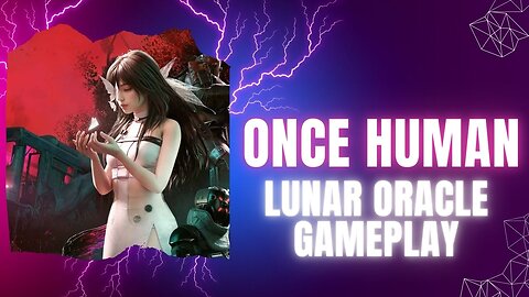 Once Human Lunar Oracle Gameplay (No Commentary)