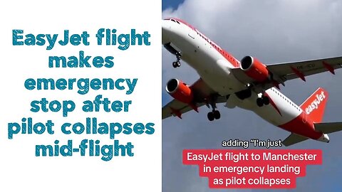 "EasyJet flight makes emergency stop after pilot collapses mid-flight"