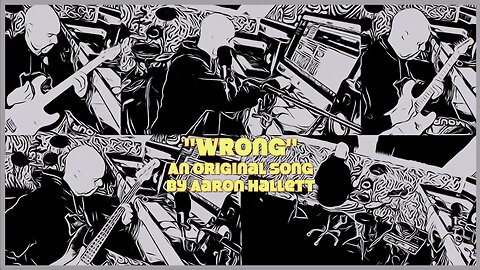 "Wrong" an Original Song by Aaron Hallett