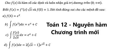 Toán 12: Cho f(x) là hàm số xác định và luôn nhận giá trị dương trên (0;+∞). Biết f(x)=f'(x) √x