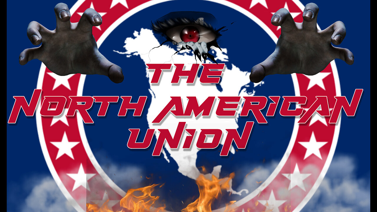 The North American Union & the New World Order 🇺🇸🇨🇦🇲🇽