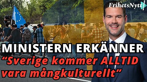 Migrationsminister Johan Forssell erkänner - "Sverige kommer alltid vara mångkulturellt"