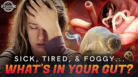 Sick, Tired, & Foggy? The TRUTH About What’s Living in Your Gut! - Dr. Jason Dean