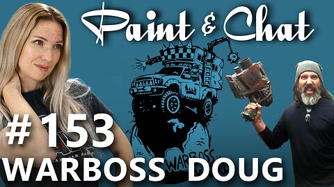 Paint & Chat: Episode #156 Warmachine Talk