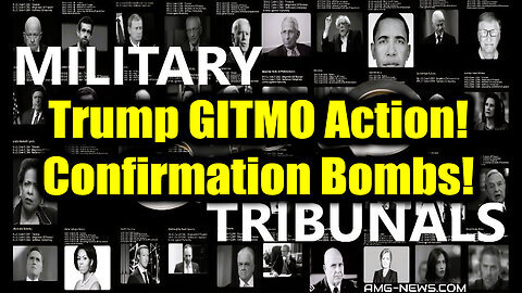 Q Post - Trump GITMO Action! Confirmation Bombs - Military Tribunals Begin