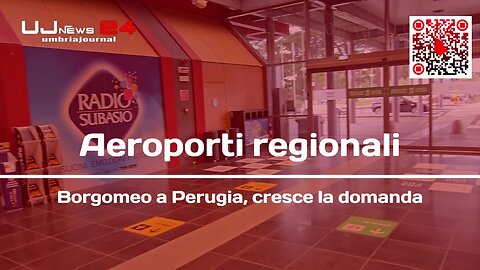 Aeroporti regionali Borgomeo a Perugia, cresce la domanda