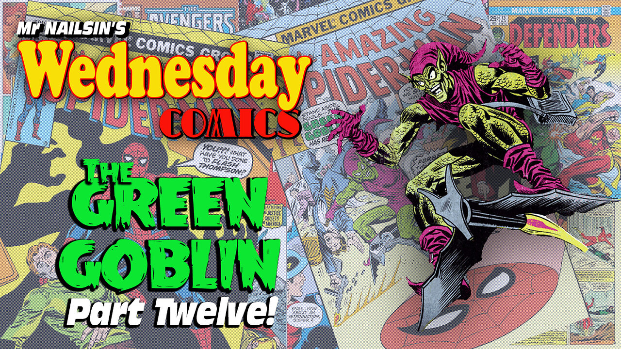 Mr Nailsin's Wednesday Comics: Green Goblin Part Twelve