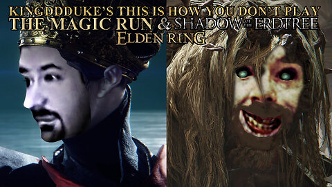 TiHYDP Elden Ring: The Magic Run & DLC Shadow of the Erdtree - Death Ed - This is How You DON'T Play