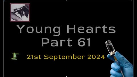 Young Hearts Part 61 - Human Experiments - 21st Sept 2024