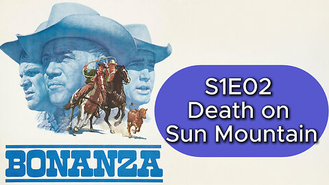 Bonanza S1E02 | Death on Sun Mountain