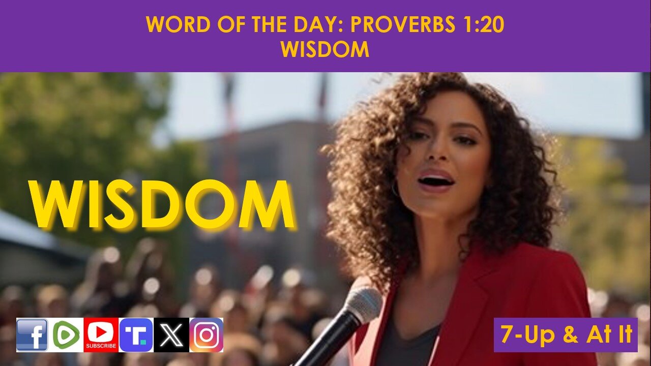 WORD OF THE DAY: PROVERBS 1:20​ - WISDOM​