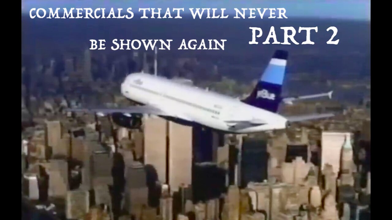 COMMERCIALS THAT WILL NEVER BE SHOWN AGAIN PART 2