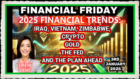 FINANCIAL FRIDAY - 2025 FINANCIAL TRENDS THE PLAN AHEAD WITH DREW DEMI