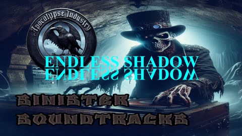 Sinister Soundtracks: Endless Shadow