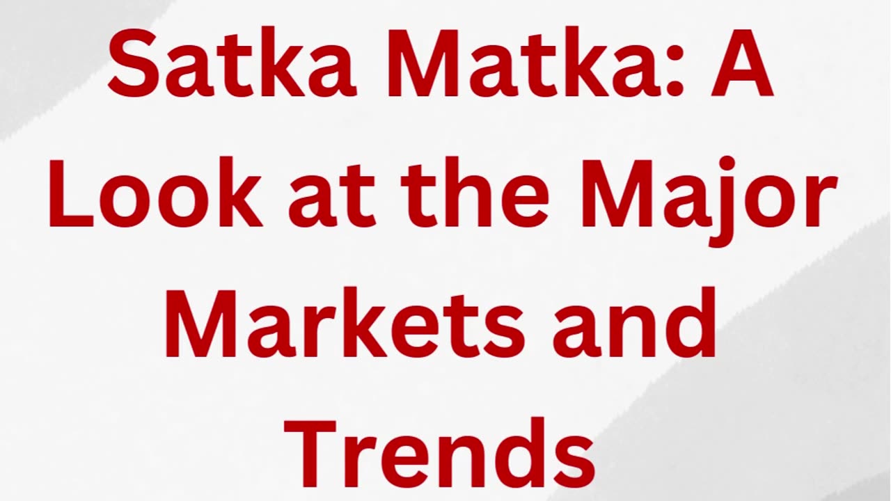 Matka Satta: A Look at the Major Players and Markets