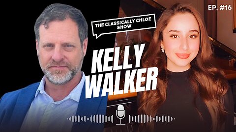 The Classically Chloe Show Episode 16 - Guest Kelly Walker