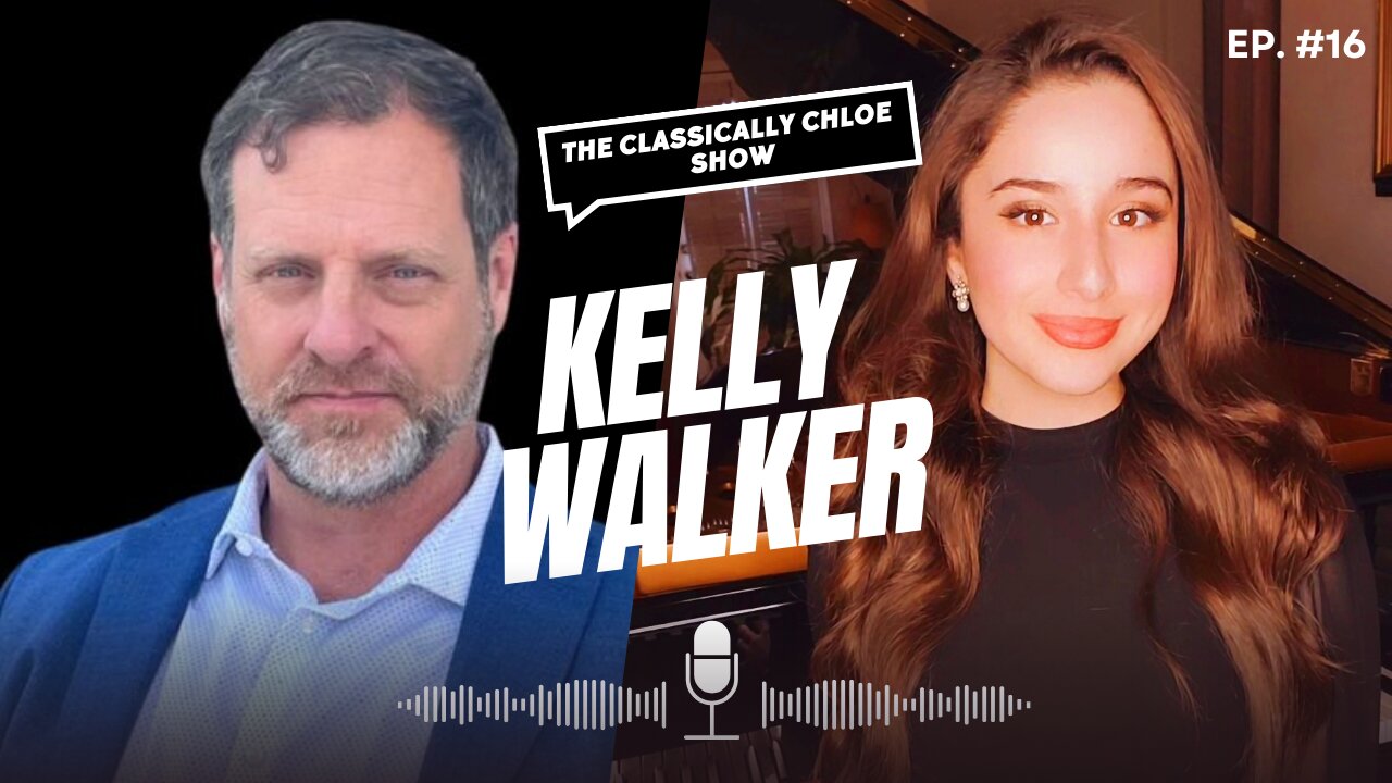 The Classically Chloe Show Episode 16 - Guest Kelly Walker