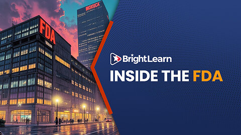 BrightLearn - Inside the FDA