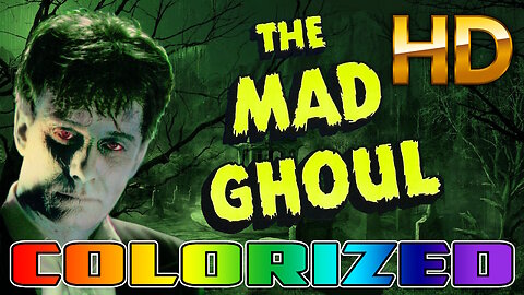 The Mad Ghoul - AI COLORIZED - HD - Cult Horror Movie