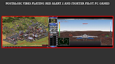 NOSTALGIC VIBES PLAYING RED ALERT 2 AND FIGHTER PILOT PC GAMES