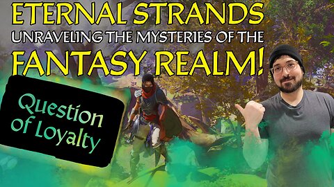 🔴Live - Eternal Strands: Question of Loyalty! Part 11