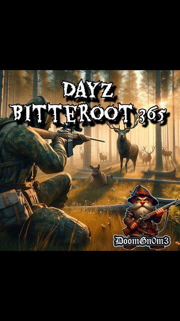 DoomGnome Goes Hunting in DayZ