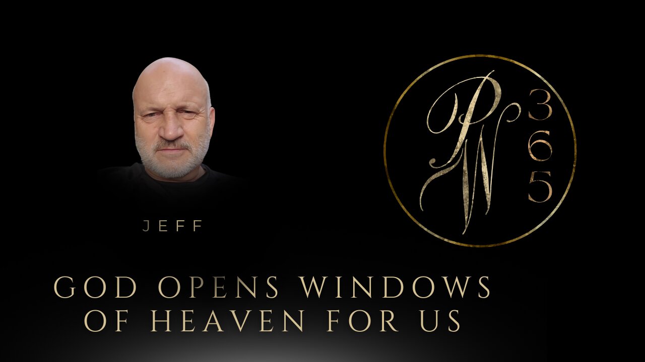 God opens windows of heaven for us