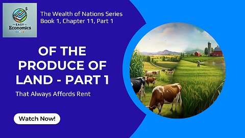 The Wealth of Nations Book 1 Chapter 11 Part 1 - Of the Rent of Land