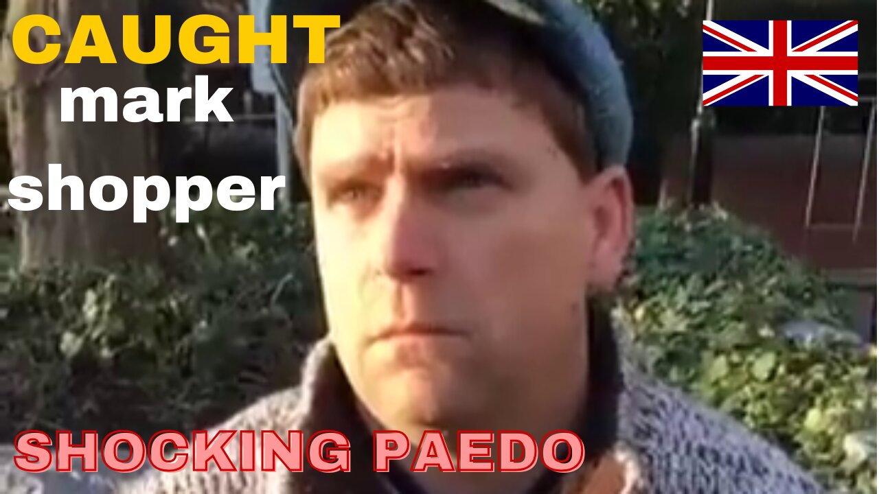 mark shopper. maidstone kent uk. caught paedo