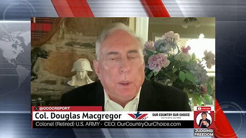 [SPECIAL] - COL. Douglas Macgregor : Trump and War.