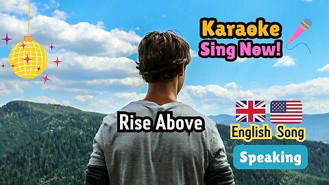 English Karaoke. Fun Challenge. "Rise Above"