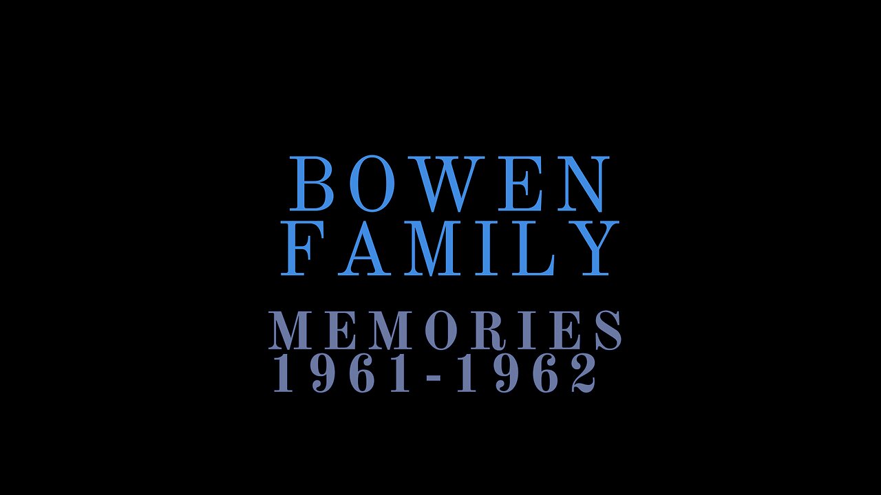 Bowen Family Memories 1961-1962