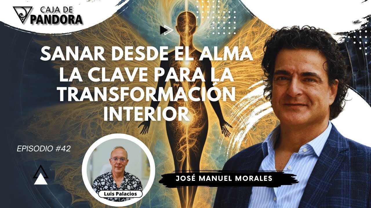 Sanar desde el Alma: La Clave para la Transformación Interior con José Manuel Morales