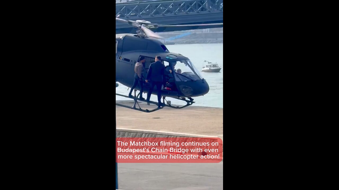 The Matchbox filming continues on Budapest's Chain Bridge with even more spectacular helicopter a