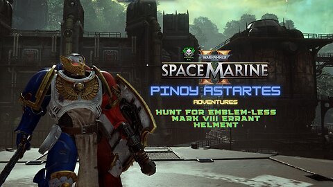 Pinoy Astartes Adventures EP3 | Hunt for Mark VIII Errant Helmet | Panda Play | Space Marine II