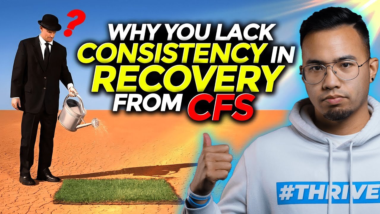 Why You Lack Consistency in Recovery | CHRONIC FATIGUE SYNDROME