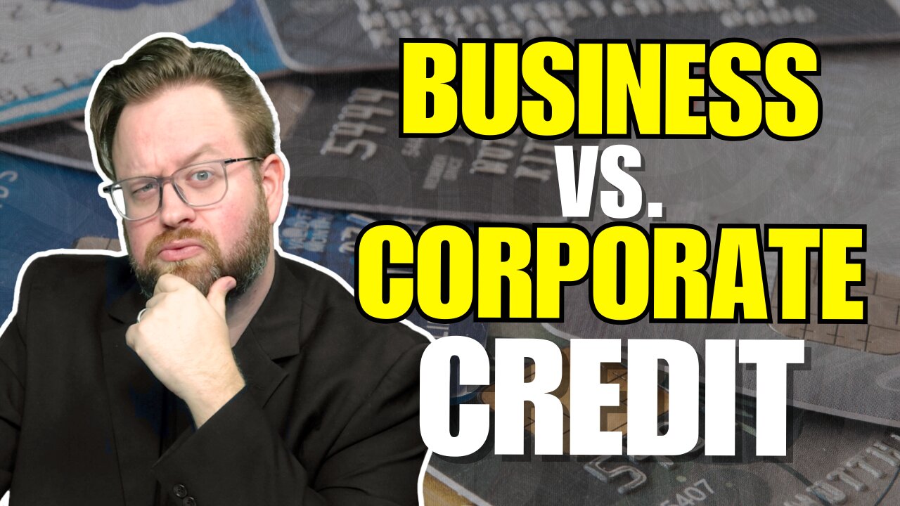 What is Business Credit and Corporate Credit? How to Master Both for UNLIMITED Funding!