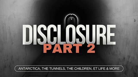 The DISCLOSURE Series | Episode 2 | Antarctica, Tunnels, Children, ET Life