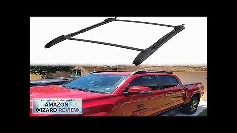 Roof Rack Cross Bars for 2005-2023 Toyota Tacoma Double Cab Aluminum Review