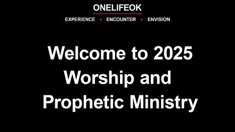 Welcome to 2025 - Worship and Prophetic Ministry - Wed 1/1/25