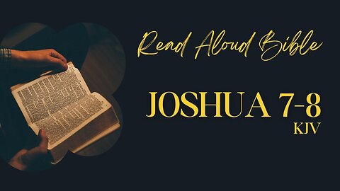 March 12 - Joshua 7-8 KJV | Daily Audio Bible Reading | 365-Day Scripture Guide