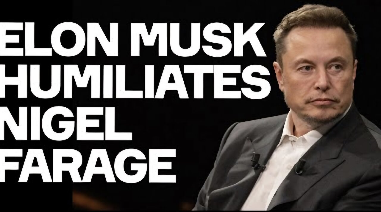 Elon Musk HUMILIATES Nigel Farage: If Only They Could Both Lose