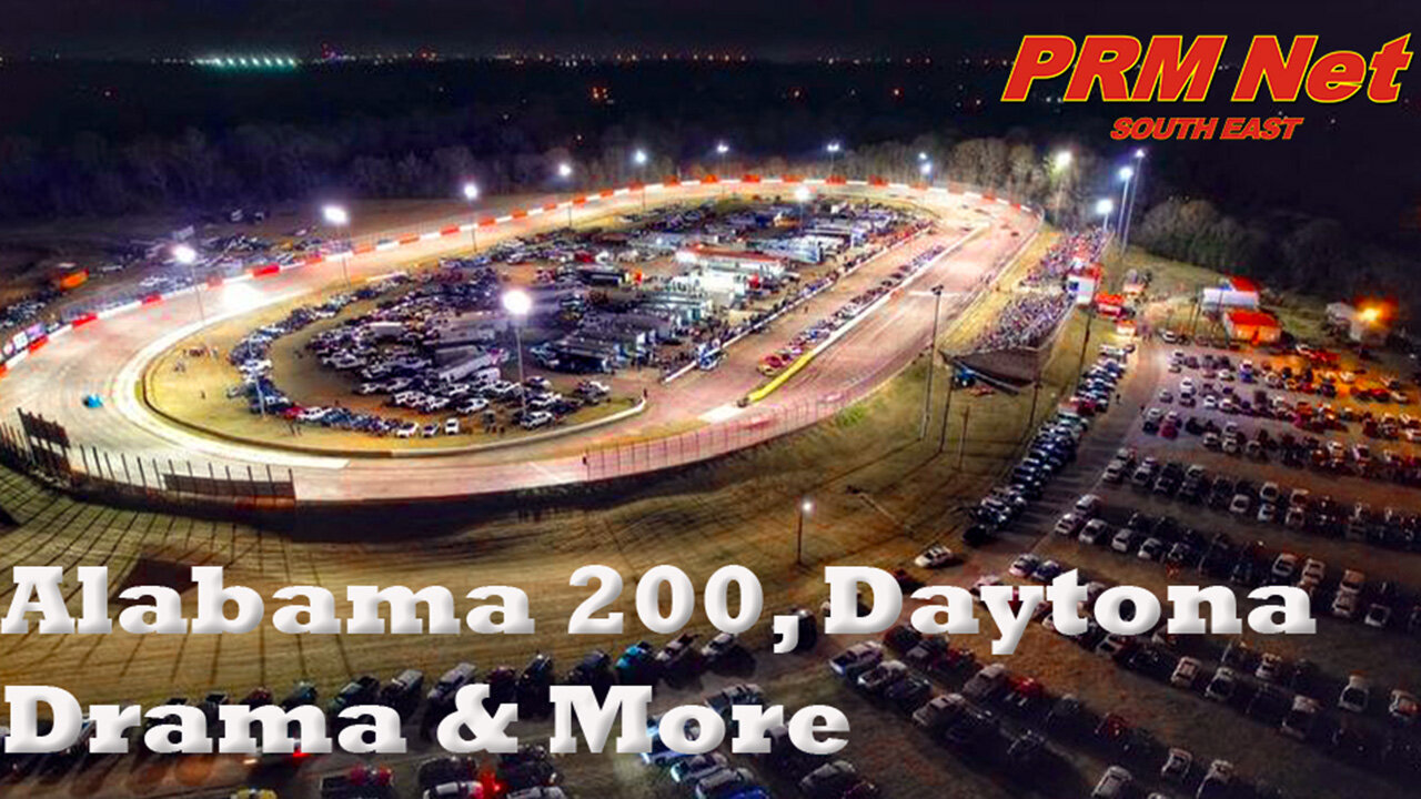 Alabama 200, Daytona Drama & More: PRM Network