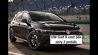 Volkswagen Golf R is 50k and automatic only